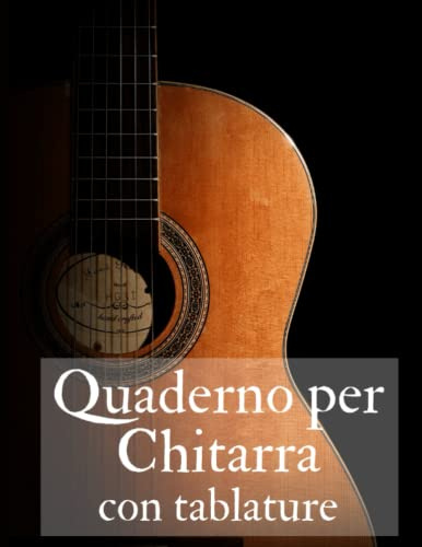 Quaderno per Chitarra con tablature: Chitarra classica, acustica, elettrica 6 Corde, 7 Tablature con Pentagrammi e 6 Griglie per Accordi per Pagina, ... di musica, studenti - Libro 104 Pagine A4