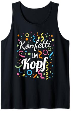 Konfetti im Kopf – Lustiges Faschingsoutfit für Karneval Tank Top