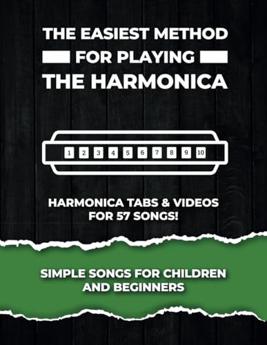 The Easiest Method For Playing The Harmonica. Simple Songs For Children And Beginners.: Tabs & videos. (Harmonica Tabs & Videos)
