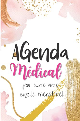 AGENDA MEDICAL POUR SUIVI CYCLE MENSTRUEL: Journal de menstruation avec calendrier pour écrire la date de vos règles, Journal de menstruation pour ... pour les femmes, Jeune fille adolescente