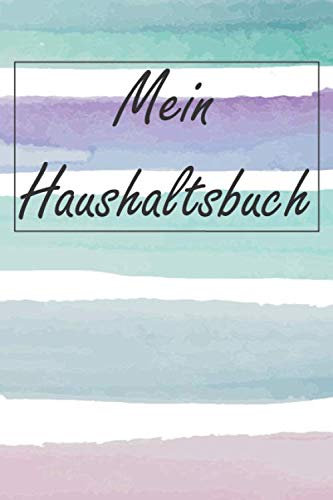 Mein Haushaltsbuch: 120 Seiten übersichtliche Tabelle für Einnahmen und Ausgaben eintragen. Organisiere und Plane dein Geld. Buchhaltung führen, ... dem Haushaltsbuch. Sparen lernen mit Planung