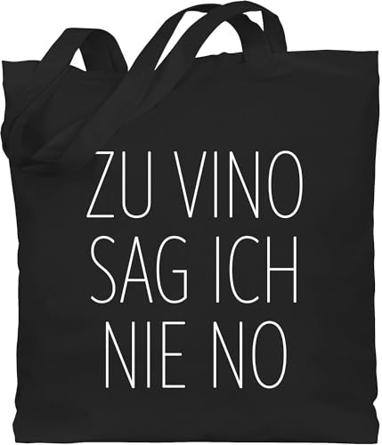 Shirtracer - Baumwolltasche - Sprüche Statement mit Spruch - Zu Vino sag ich nie No weiß