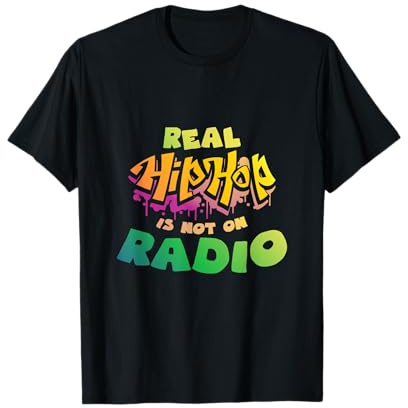 Real hiphop is not on the radio I Rap Hiphop Hip Hop Music T-Shirt