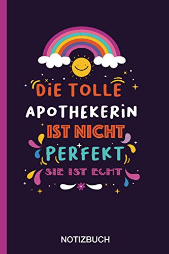 Die tolle Apothekerin ist nicht perfekt sie ist echt: A5 Notizbuch als Geschenk für eine Apothekerin - A5 /punktiert - | Apothekerin Geschenke zum Geburtstag|Geburtstagsgeschenk Kollegin