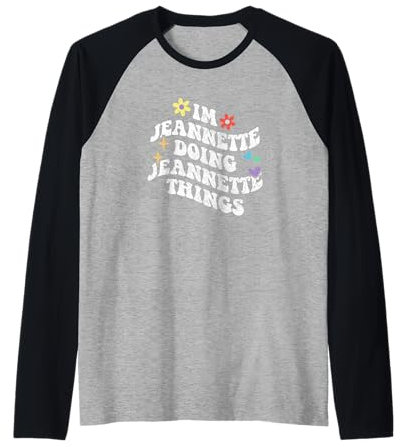 Retro Groovy I'm Jeannette Doing Jeannette Things Funny Manche Raglan