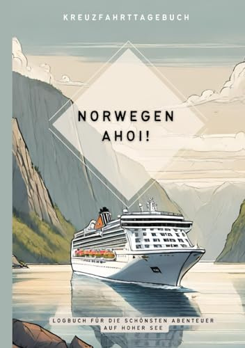 Norwegen Ahoi | Reisetagebuch Norwegen Kreuzfahrt: Kreuzfahrt Logbuch zum Ausfüllen