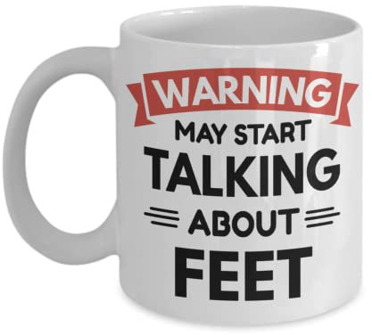 Coffee Mug Warning May Start Talking About Feet, Podiatrist Foot Lover Podiatry Tea Cup Premium Ceramic Cup Safe Personalised Mug for Kitchen Accessories Anyone Office 330ML