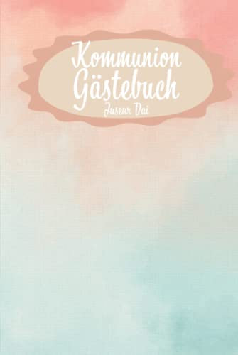Kommunion Gästebuch: Erinnerungsalbum für die Erstkommunion | Hübsche Deko und Gastgeschenk zur Kommunion von Jungs und Mädchen
