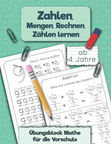 Übungsblock Mathe für die Vorschule: Zahlen, Mengen, Rechnen, Zählen lernen ab 4 Jahre (Kindergartenblock, Band 1)