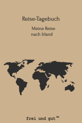 Reise-Tagebuch / Reise-Journal für Reise nach Irland: handliches & praktisches Urlaubs-Tagebuch Notizbuch zum Ausfüllen [die ideale Geschenk-Idee für die nächste Reise]