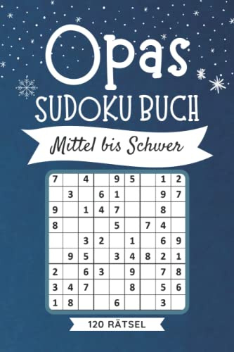 Opas Sudoku Buch Mittel bis Schwer 120 Rätsel: Rätselbuch Geschenke für opa zu weihnachten oder Geburtstag - Gedächtnistraining für Senioren