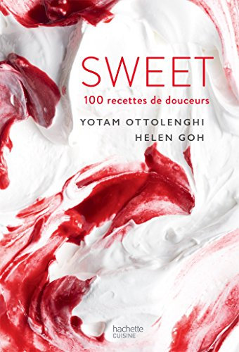 SWEET: 100 recettes de desserts de Yotam Ottolenghi (French Edition)