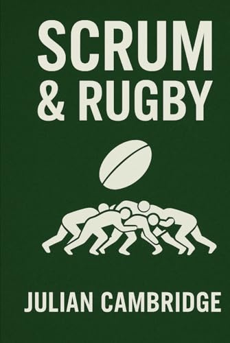 Scrum & Rugby: How a 150-Year-Old Game Shapes Modern Teams