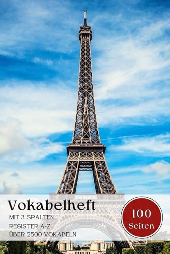 Vokabelheft: A5 mit 3 Spalten Liniert und alphabetisches Register, 100 Seiten für über 2500 Vokabeln – Ideal für Französisch Lernen