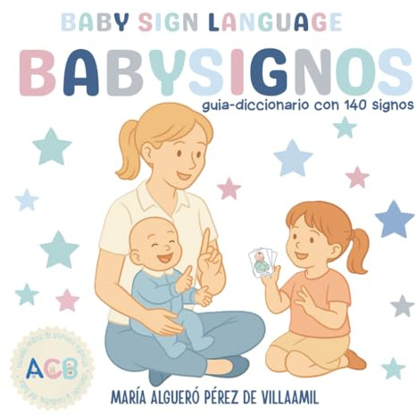 Babysignos guía diccionario en ASL: 140 signos para comunicarte con tu bebé en español y en inglés