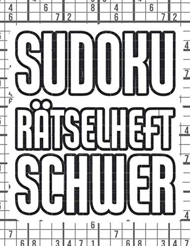 Sudoku Rätselheft Schwer: Großer Sudoku Block mit 750 Rätseln in der Schwierigkeitsstufe Schwer mit Lösungen