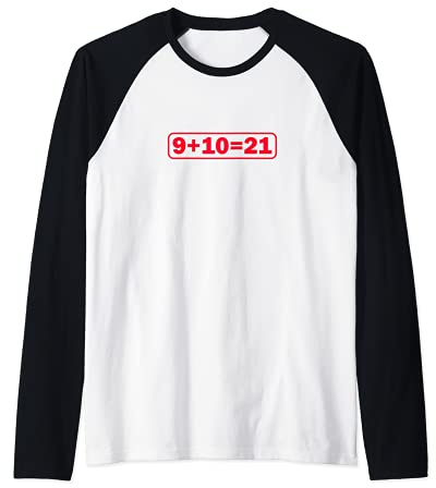 9+10 21 Shirt - What's 9 Plus 10 Math Funny Vine Quote Meme Raglan Baseball Tee