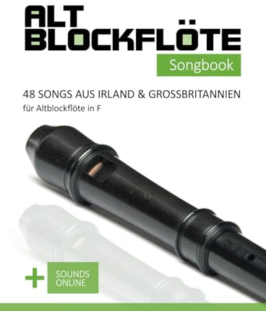 Altblockflöte Songbook - 48 Songs aus Irland & Großbritannien für Altblockflöte in F: + Sounds online