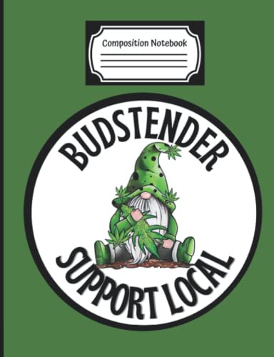 Weed 420 Composition Notebook Journal | College Lined Workbook for Writing Notes | Marijuana Notebook 420 Herb Buds Gnome: Budstender - Support Local