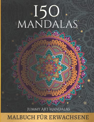 150 Mandalas: Ein Malbuch für Erwachsene, 150 der schönsten Mandalas der Welt, Mandala-Kunstdesigns für Stressabbau und Entspannung