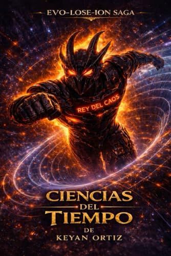 Ciencias del Tiempo: Una saga de ciencia ficción dura sobre inteligencia artificial, evolución humana y viajes en el tiempo. (Evo-Lose-Ion)