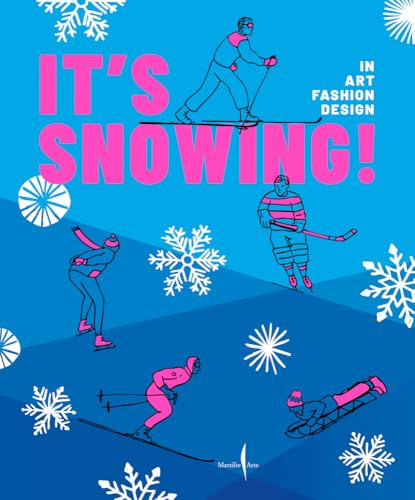It’s Snowing!: Fashion, Art, Design and Winter Sports (Grandi libri illustrati)