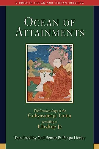 Ocean of Attainments: The Creation Stage of Guhyasamaja Tantra According to Khedrup Jé (English Edition)