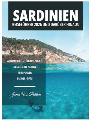 SARDINIEN REISEFÜHRER 2026 UND DARÜBER HINAUS