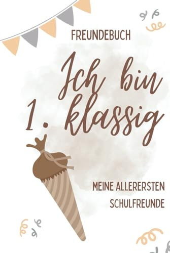 Freundebuch zur Einschulung: Dein erster Schritt in die Schule – perfekt zum Kennenlernen und Erinnern!: beige Edition