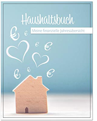 Haushaltsbuch: Haushaltsbuch: Meine finanzielle Jahresübersicht | Tabellen zum eintragen der Ein- und Ausgaben | Finanzplaner | Finanzen im Überblick ... eintragen | Haushaltsplanung | Haushaltsbuch