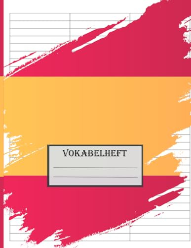 Vokabelheft A4 3 Spalten: Spanisch Vokabelheft DIN A4 liniert mit 3 Spalten mit Register A-Z - 110 Seiten - Vokabelbuch