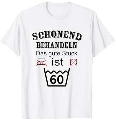Schonend Behandeln Das gute Stück ist 60 Geburtstag T-Shirt