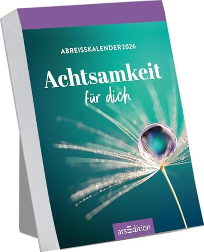 Achtsamkeit für dich - Abreißkalender 2026 - arsEdition-Verlag - Tageskalender zum Aufstellen oder Aufhängen für einen achtsamen Alltag - 10,5 cm x 14,5 cm