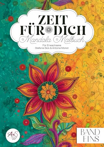 ZEIT FÜR DICH – Mandala Malbuch für Erwachsene: 55 Pflanzen- & Blumen-Motive zum Ausmalen für Achtsamkeit, Entspannung & Stressabbau | Kreatives Malbuch für Erwachsene