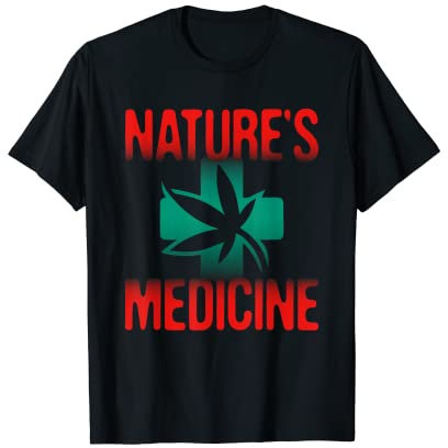 Nature's Medicine Medizinische Marihuana Unterstützer Weed R T-Shirt