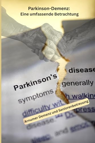Parkinson-Demenz: Eine umfassende Betrachtung: Morbus Parkinson