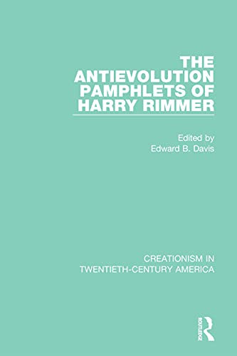 The Antievolution Pamphlets of Harry Rimmer (Creationism in Twentieth-Century America) (English Edition)