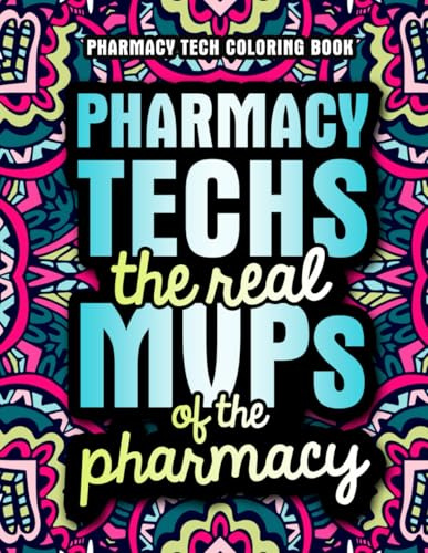 Pharmacy Tech Coloring Book: A Relatable and Funny Pharmacy Tech Gift for Appreciation Week with Relaxing Designs
