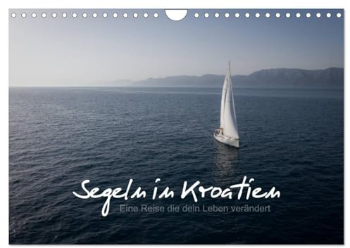 Segeln in Kroatien (Wandkalender 2026 DIN A4 quer), CALVENDO Monatskalender: Begeben Sie sich auf einen Segel-Turn entlang der Küste Kroatiens. (CALVENDO Orte)