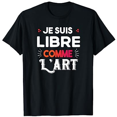Libre Art Cadeau Artiste Couleur Humour Homme T-Shirt