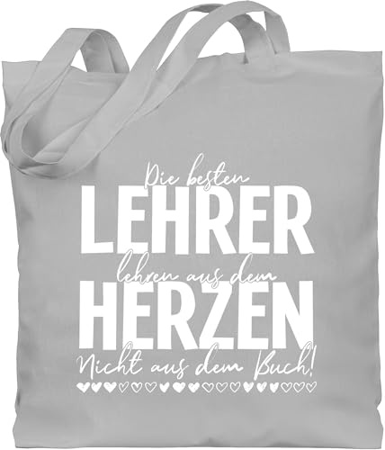 Shirtracer - Baumwolltasche - Taschen - Die besten Lehrer lehren aus dem Herzen - Nicht aus dem Buch - Weiß