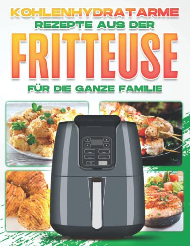 KOHLENHYDRATARME REZEPTE AUS DER FRITTEUSE FÜR DIE GANZE FAMILIE