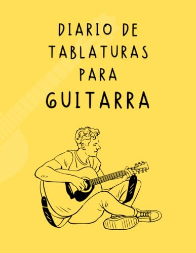 Diario de Tablaturas para Guitarra: Cuaderno de Pentagramas y Acordes para Estudio Musical