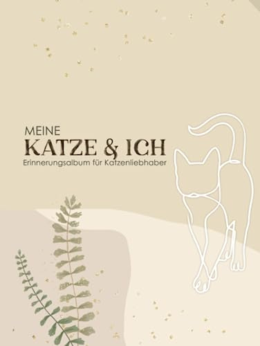 Erinnerungsbuch Meine Katze & Ich: Fotoalbum Katzenliebhaber Geschenk zum Ausfüllen für Erinnerungen
