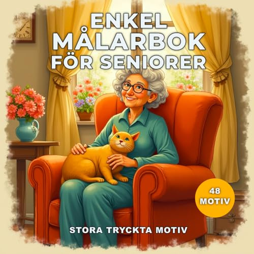 Enkel Målarbok För Seniorer: Avkopplande Målarbilder med Stora Tryck för Äldre.