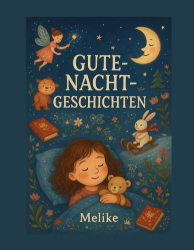 Gute-Nacht-Geschichten: Vorlesebuch für Kinder – mit Fantasie ins Land der Träume