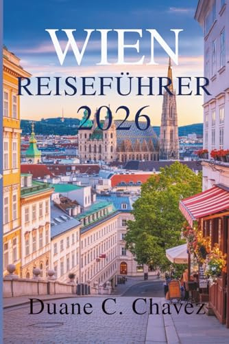 Wien Reiseführer 2026: Entdecken Sie Kultur, Essen und verborgene Schätze in Österreich