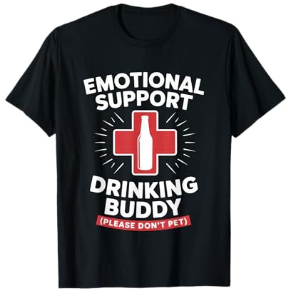 Emotional Support Drinking Buddy Adult Funny Alcohol Beer T-Shirt
