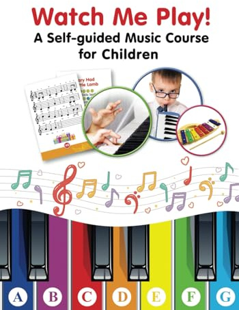 Watch Me Play! - A Self-guided Music Course for Children: Easy-to-Play Sheet Music with Colors and Letters for Beginners (Super Simple Songs for Keyboard or Piano. Play Right Away, Band 2)