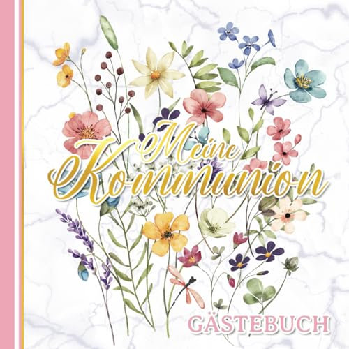 Meine Kommunion - Gästebuch und Eintragalbum: Erinnerungsbuch und Eintragalbum zur ersten heiligen Kommunion - Für Jungen und Mädchen